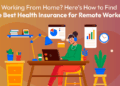 Health Insurance for Remote Workers: A Complete Guide - ThinkRemote